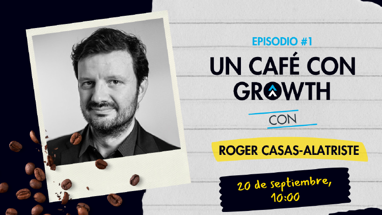 un cafe con growth roger casas alatriste 2